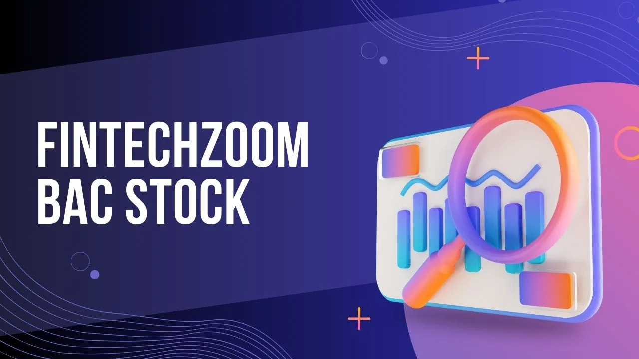 Fintechzoom BAC Stock
