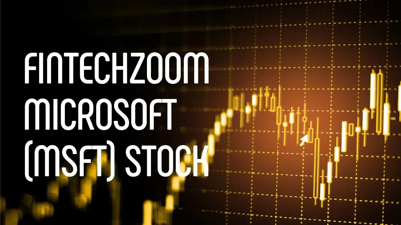 Fintechzoom Microsoft (MSFT) Stock