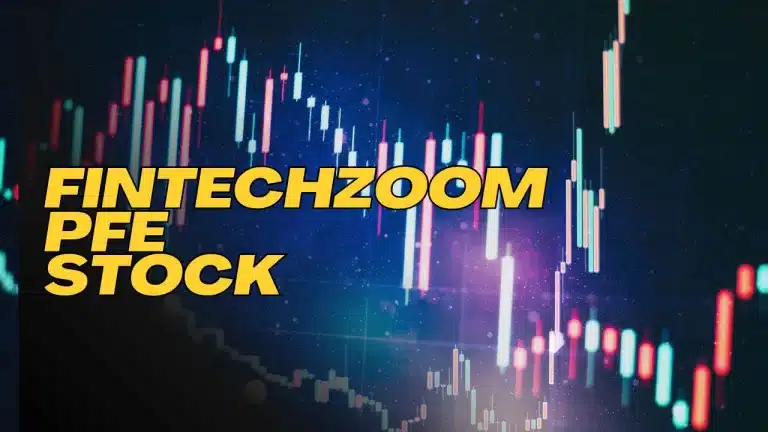 Fintechzoom PFE Stock: Analysis and Predictions