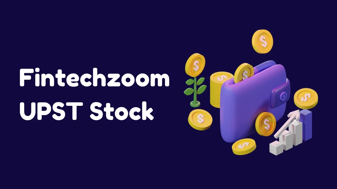 Fintechzoom UPST Stock