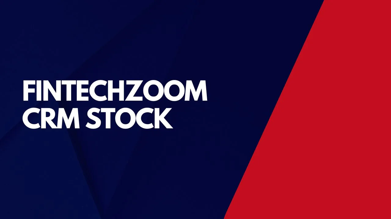 Fintechzoom CRM Stock